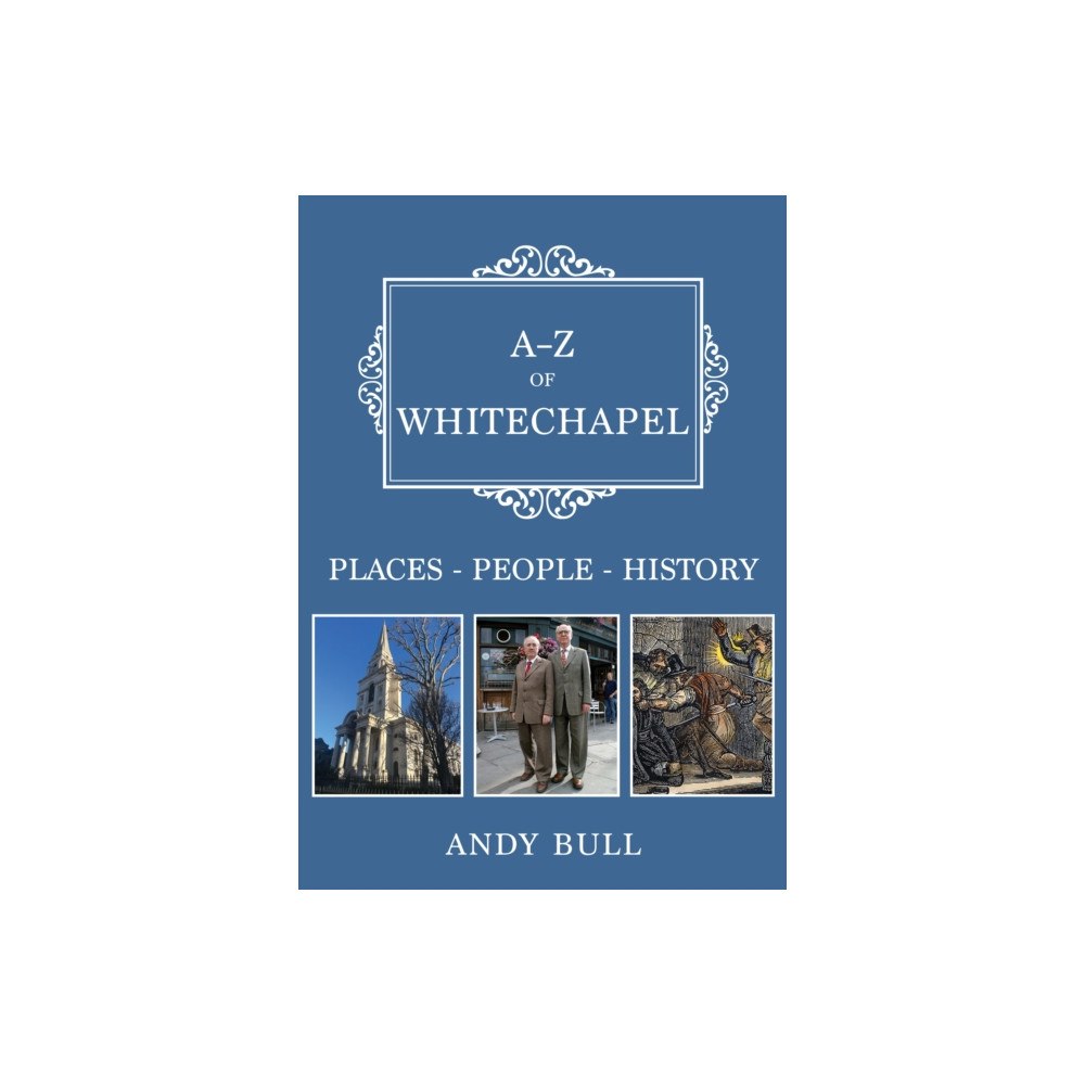 Amberley Publishing A-Z of Whitechapel (häftad, eng)