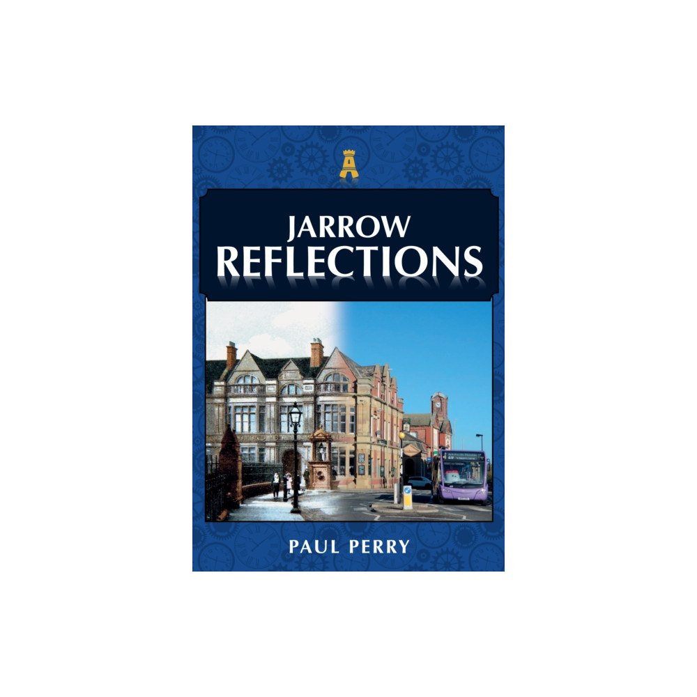Amberley Publishing Jarrow Reflections (häftad, eng)