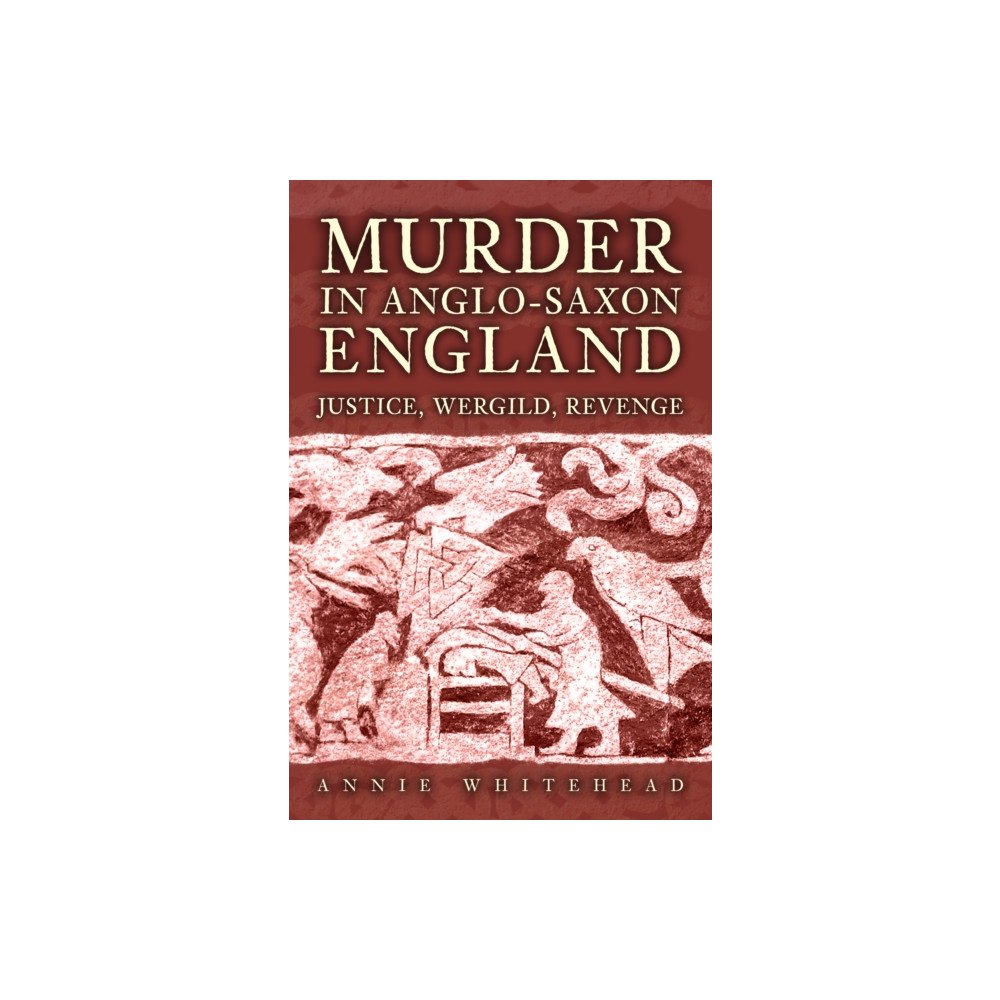 Amberley Publishing Murder in Anglo-Saxon England (inbunden, eng)