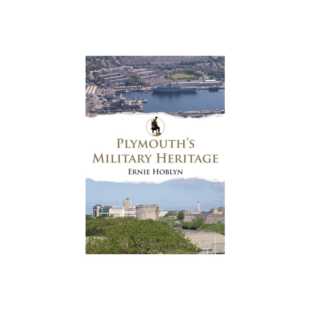 Amberley Publishing Plymouth's Military Heritage (häftad, eng)