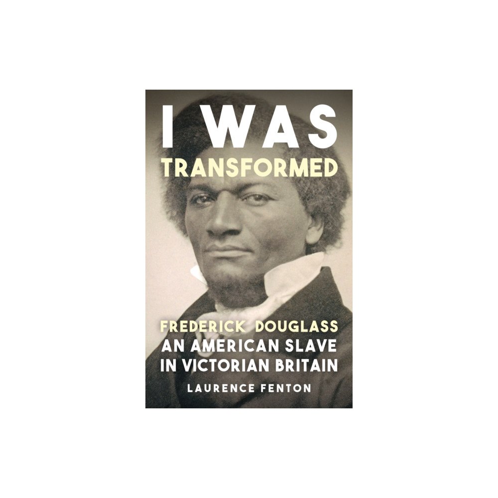 Amberley Publishing 'I Was Transformed' Frederick Douglass (häftad, eng)