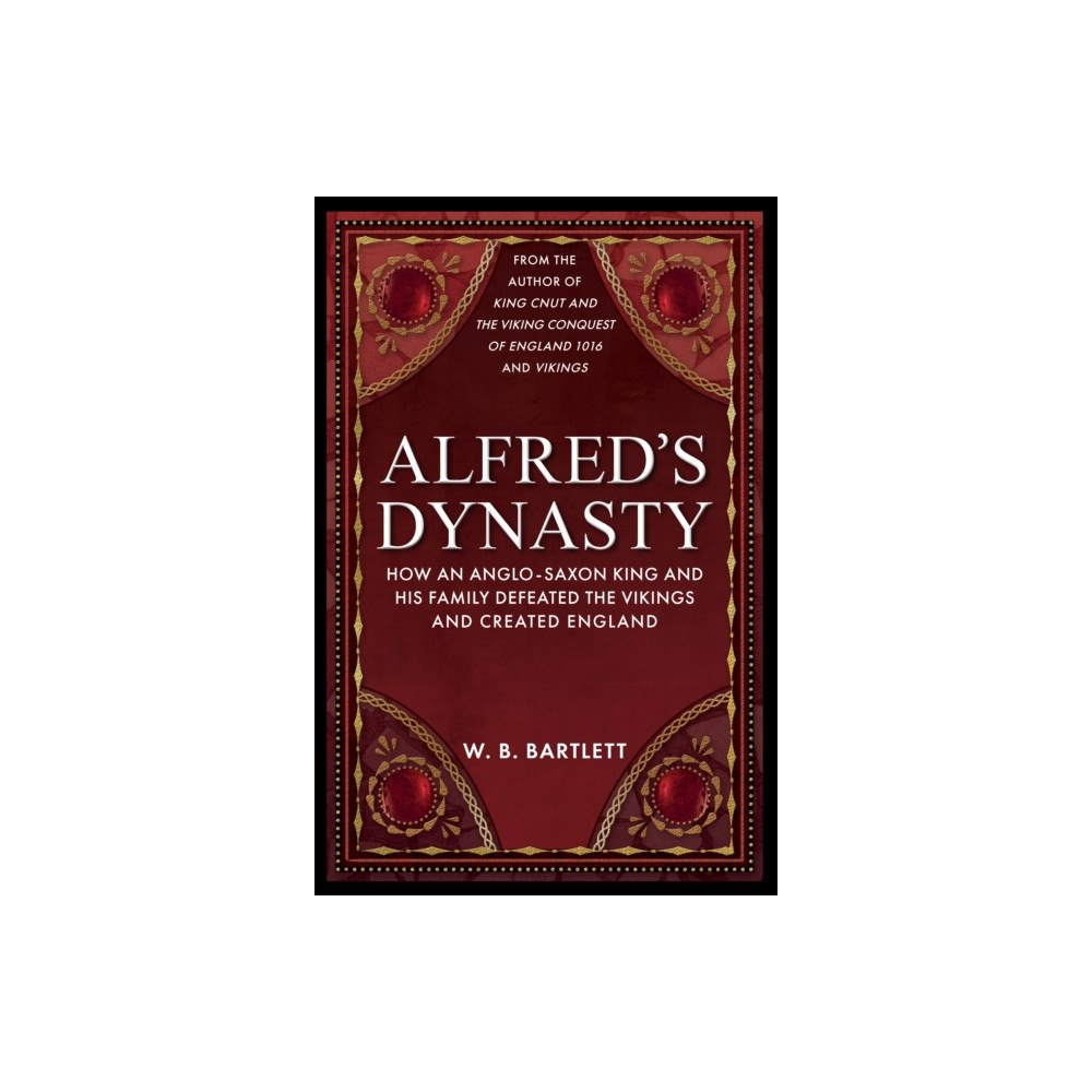 Amberley Publishing Alfred's Dynasty (häftad, eng)