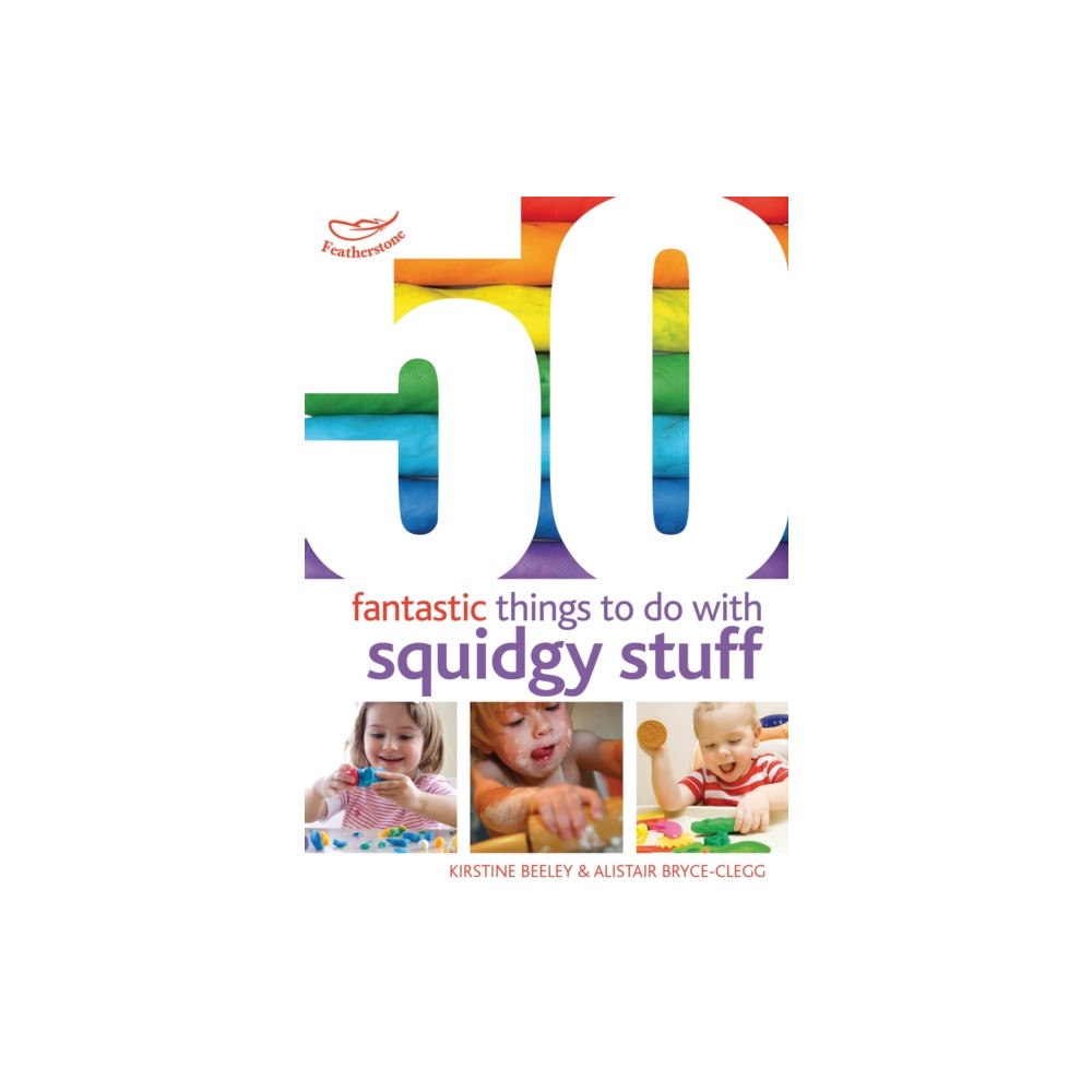 Bloomsbury Publishing PLC 50 Fantastic Things to Do with Squidgy Stuff (häftad, eng)