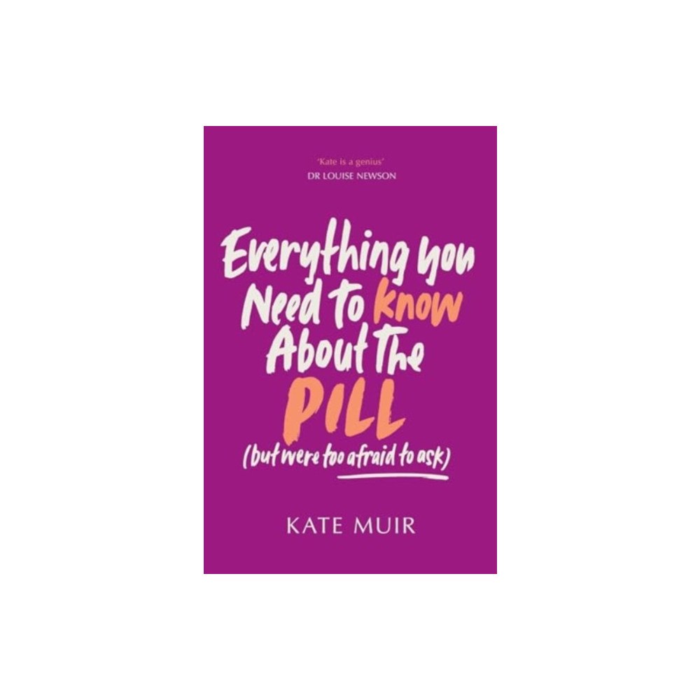 Simon & Schuster Ltd Everything You Need to Know About the Pill (but were too afraid to ask) (häftad, eng)