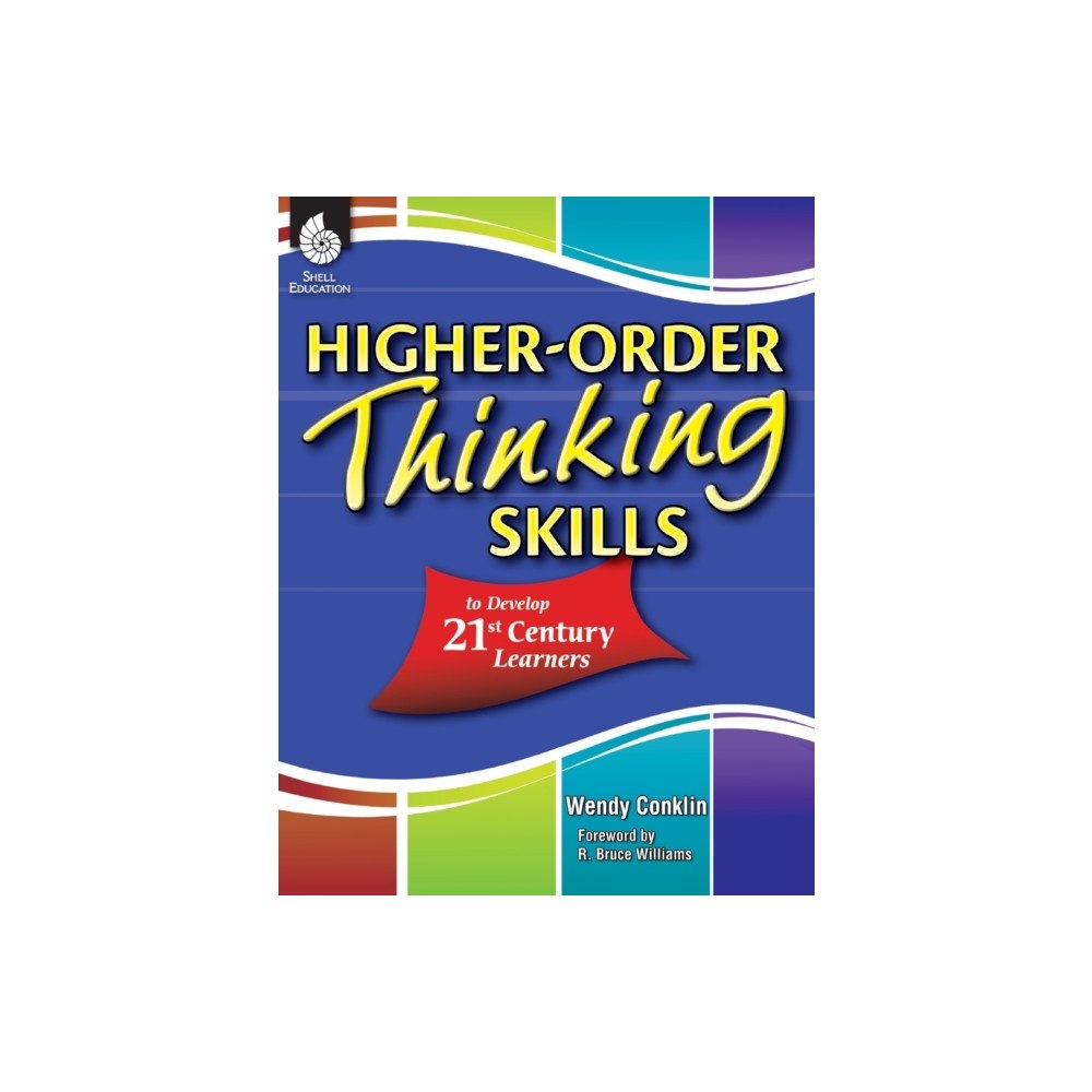 Shell Educational Publishing Higher-Order Thinking Skills to Develop 21st Century Learners (häftad, eng)