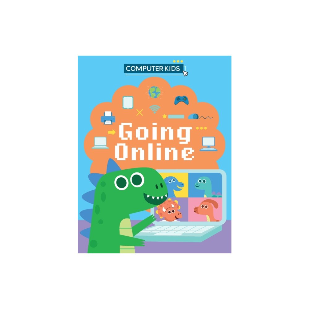 Hachette Children's Group Computer Kids: Going Online (häftad, eng)
