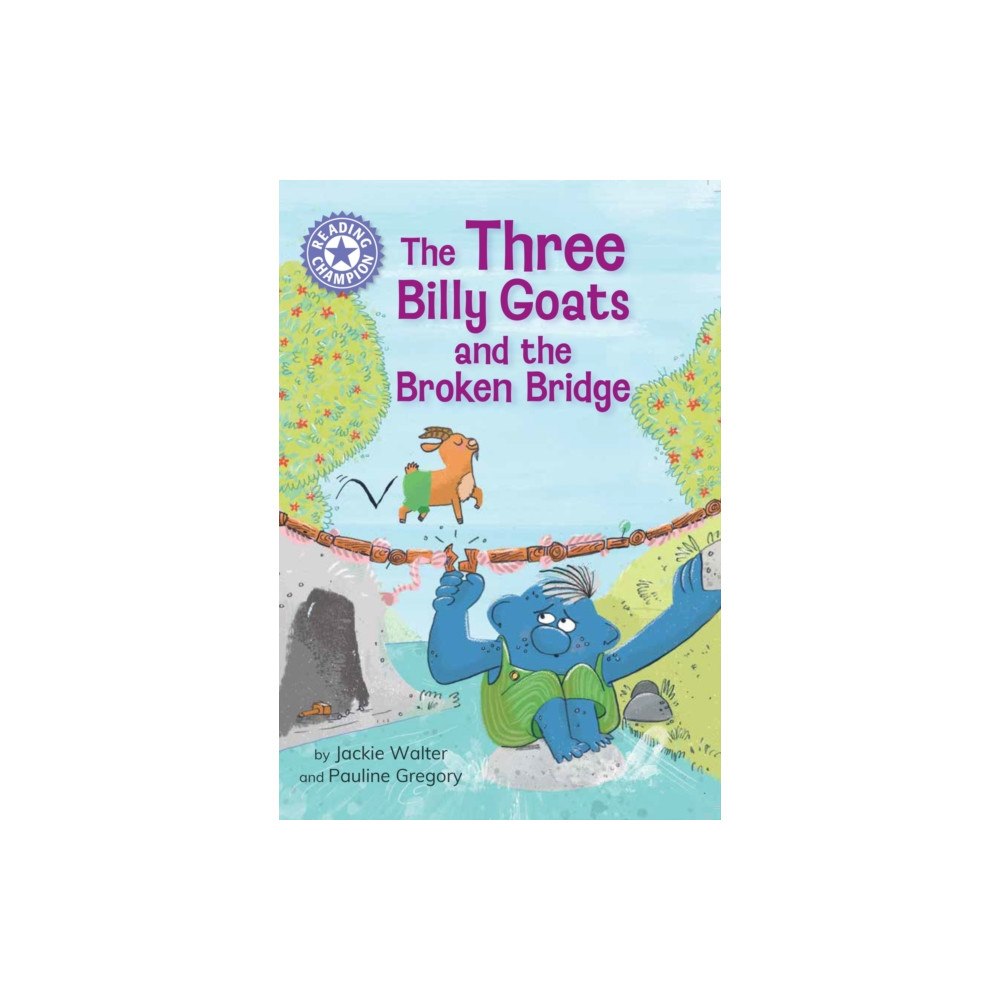 Hachette Children's Group Reading Champion: The Three Billy Goats and the Broken Bridge (häftad, eng)