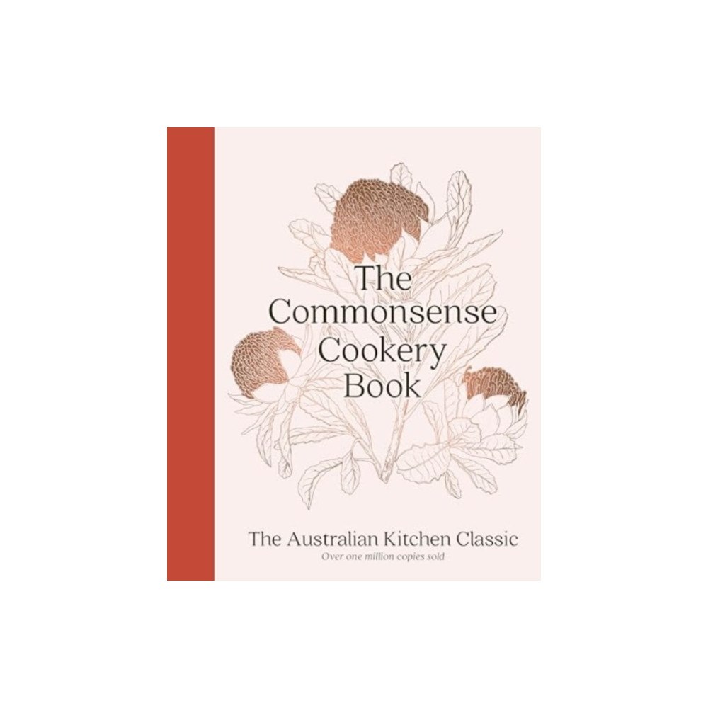 HarperCollins Publishers (Australia) Pty Ltd The Commonsense Cookery Book: The Australian Kitchen Classic - the trusted and beloved cookbook reimagined for modern co...