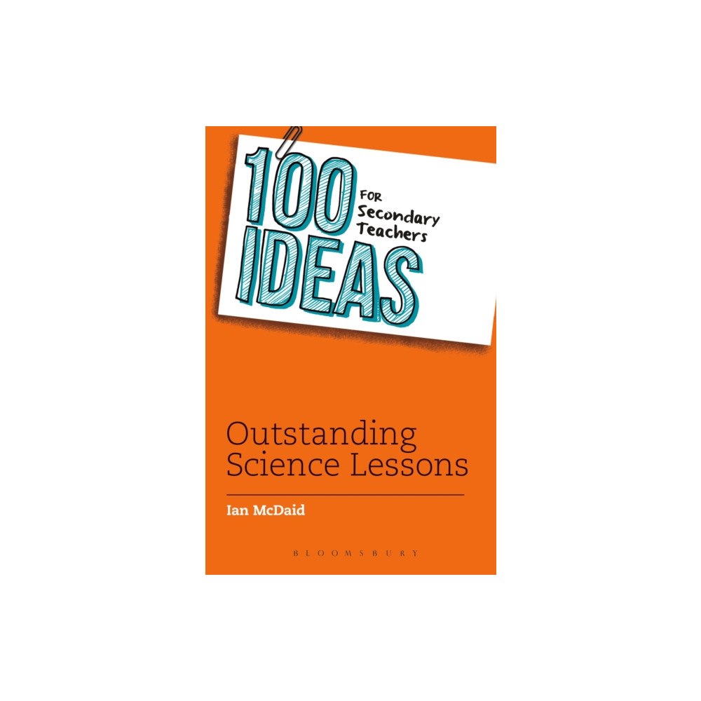 Bloomsbury Publishing PLC 100 Ideas for Secondary Teachers: Outstanding Science Lessons (häftad, eng)