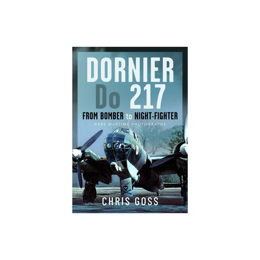 Pen & Sword Books Ltd Dornier Do 217 (inbunden, eng)