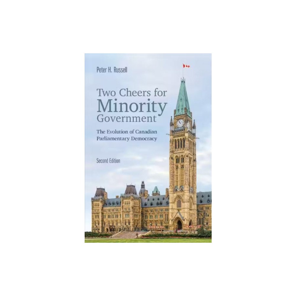 University of Toronto Press Two Cheers for Minority Government (häftad, eng)
