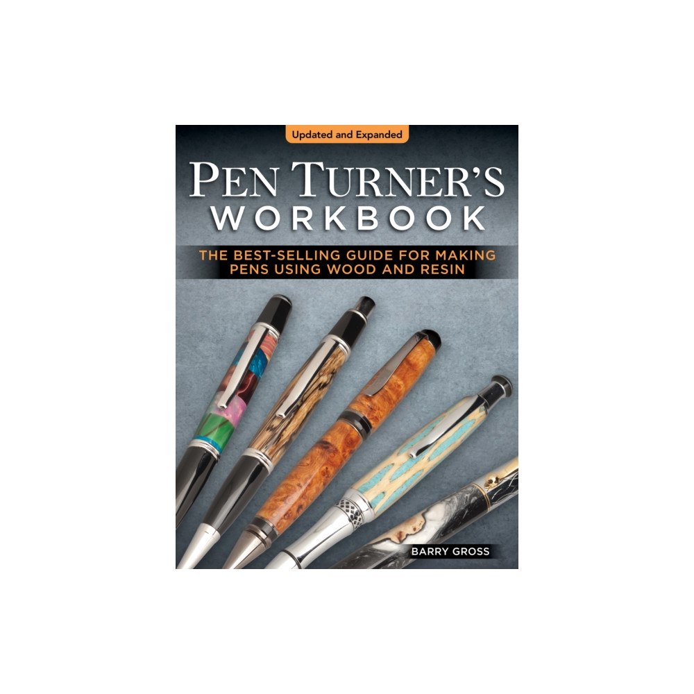 Fox Chapel Publishing Pen Turner's Workbook, 4th Edition Revised and Expanded (häftad, eng)
