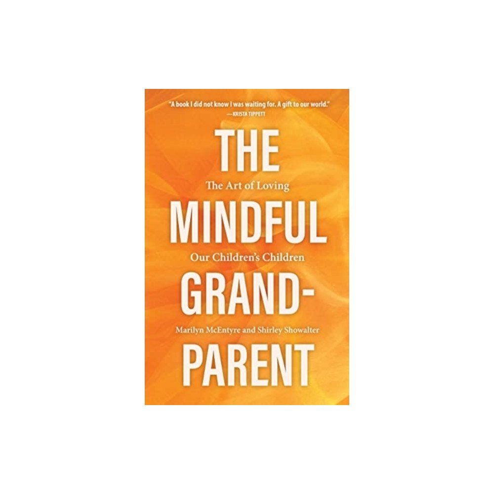 Augsburg Fortress Publishers The Mindful Grandparent (inbunden, eng)