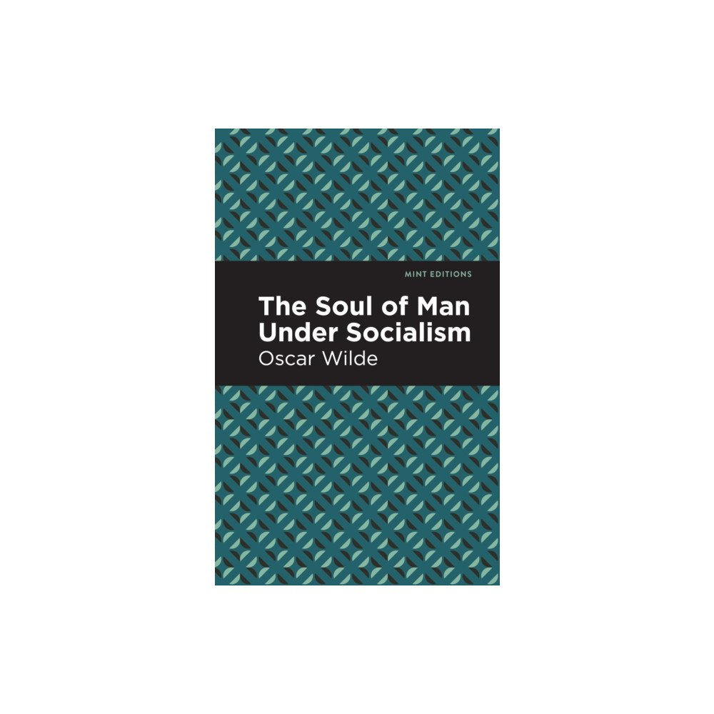 Mint Editions The Soul of Man Under Socialism (häftad, eng)