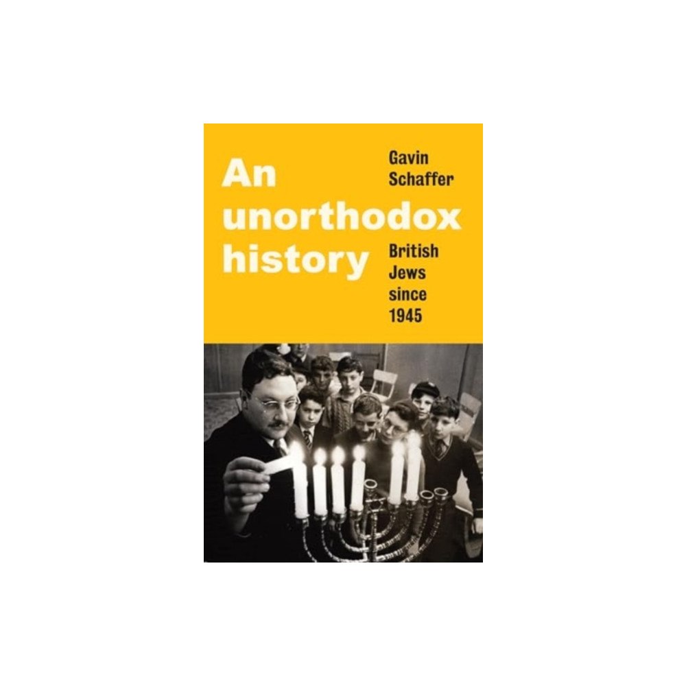 Manchester university press An Unorthodox History (inbunden, eng)