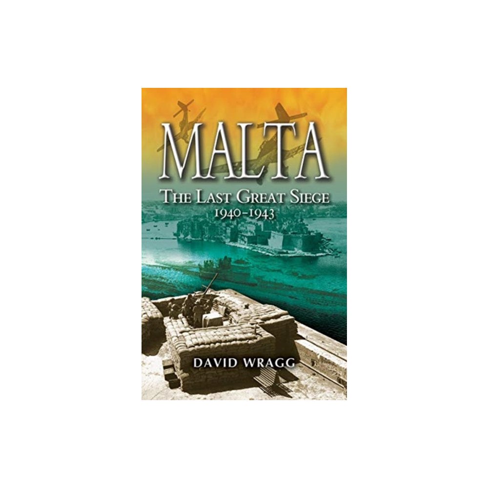 Pen & Sword Books Ltd Malta: The Last Great Siege 1940-194. (häftad, eng)