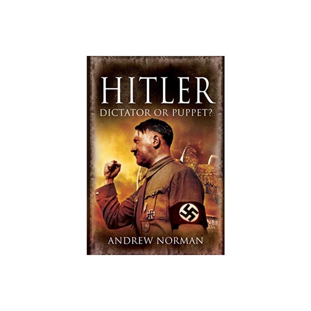 Pen & Sword Books Ltd Hitler: Dictator or Puppet? (häftad, eng)