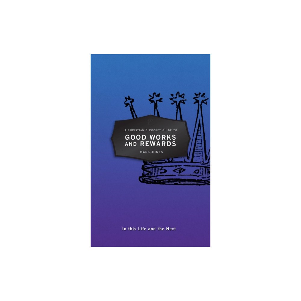 Christian Focus Publications Ltd A Christian's Pocket Guide to Good Works and Rewards (häftad, eng)