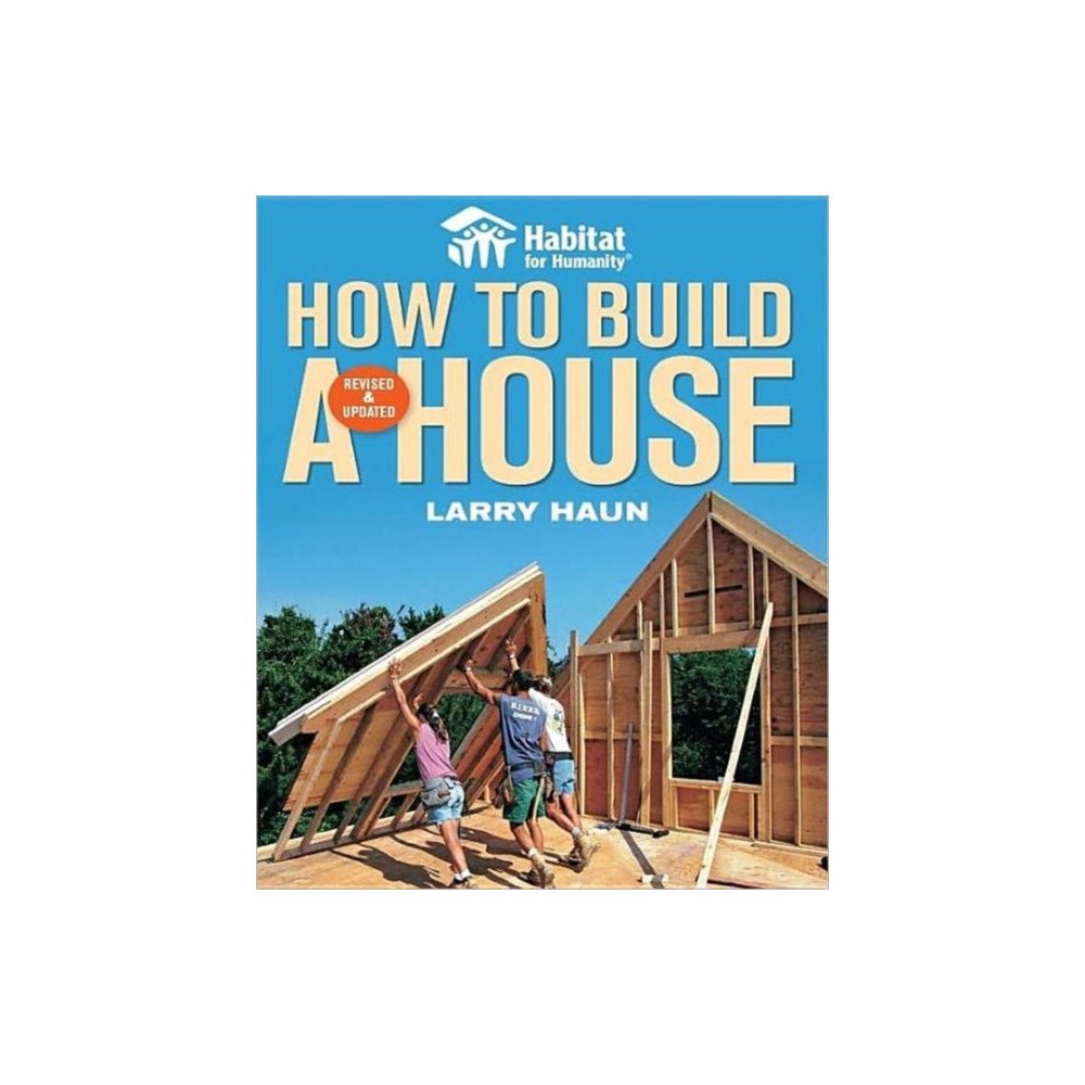 Taunton Press Inc How to Build a House, Revised & Updated (häftad, eng)