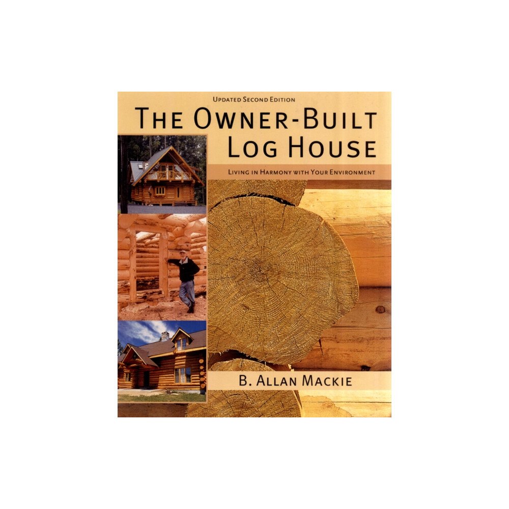 Firefly Books Ltd The Owner-Built Log House (häftad, eng)