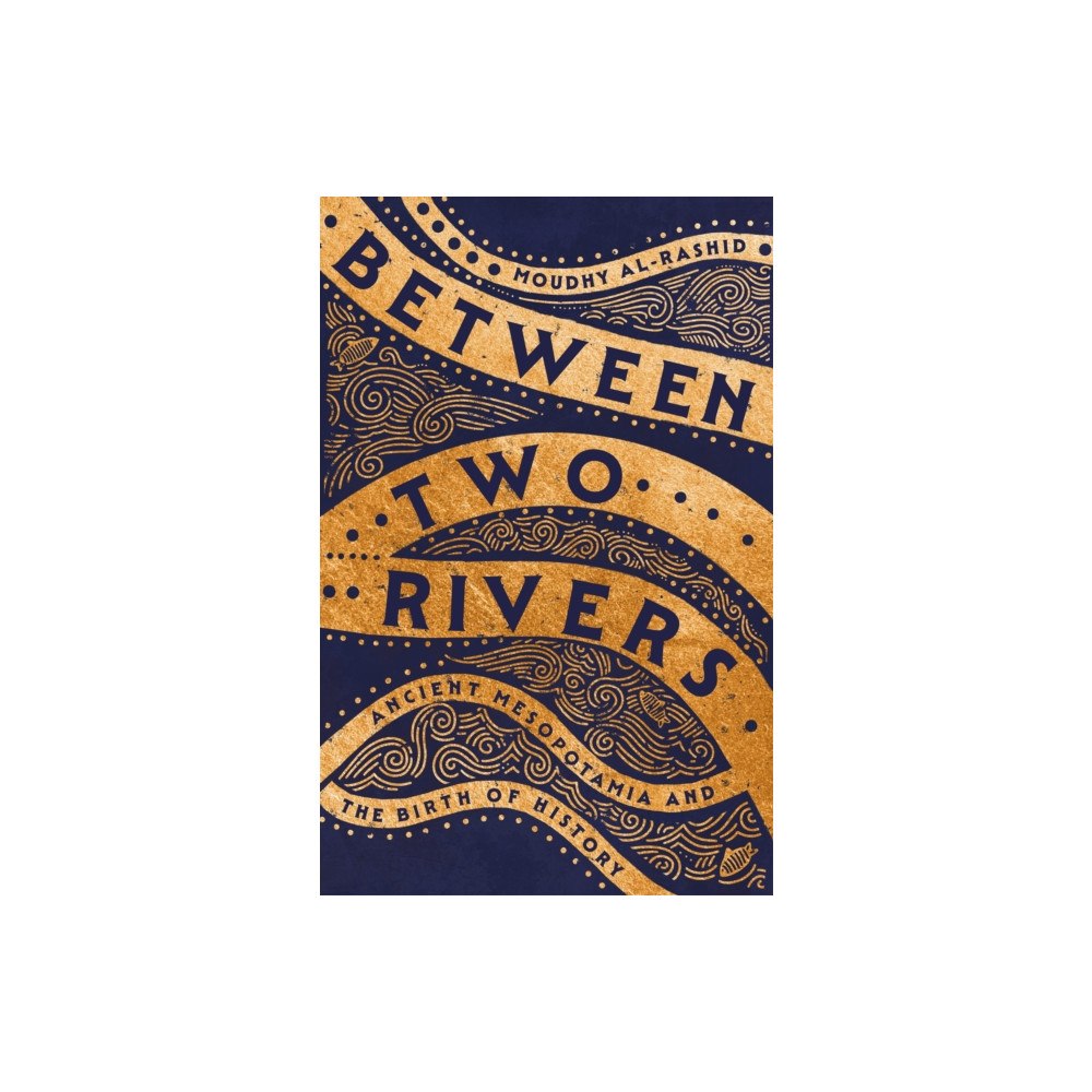 Hodder & Stoughton Between Two Rivers (inbunden, eng)