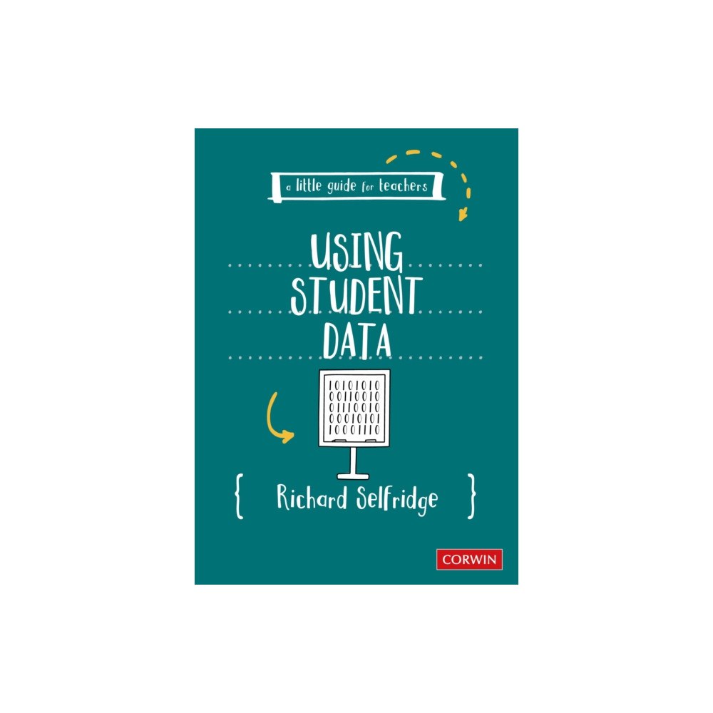 Sage Publications Ltd A Little Guide for Teachers: Using Student Data (häftad, eng)