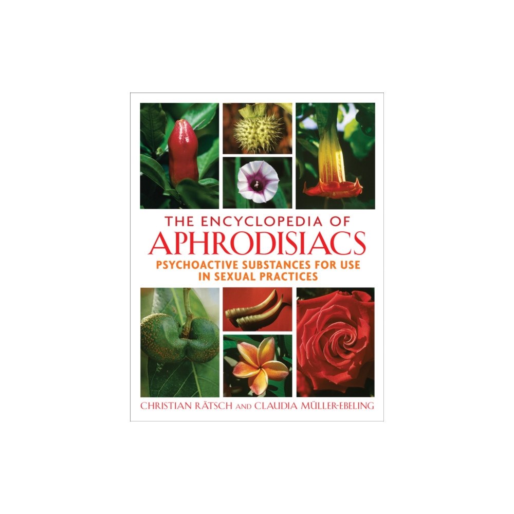 Inner Traditions Bear and Company The Encyclopedia of Aphrodisiacs (inbunden, eng)