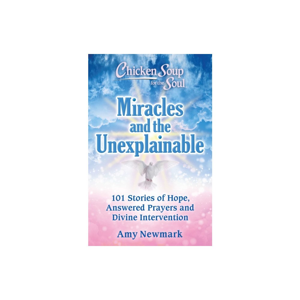 Chicken Soup for the Soul Publishing, LLC Chicken Soup for the Soul: Miracles and the Unexplainable (häftad, eng)