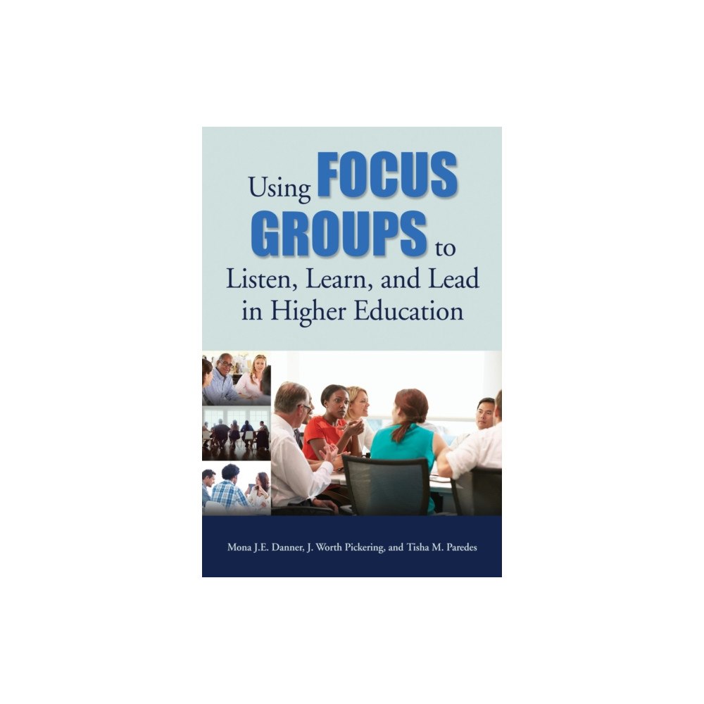Taylor & francis inc Using Focus Groups to Listen, Learn, and Lead in Higher Education (häftad, eng)