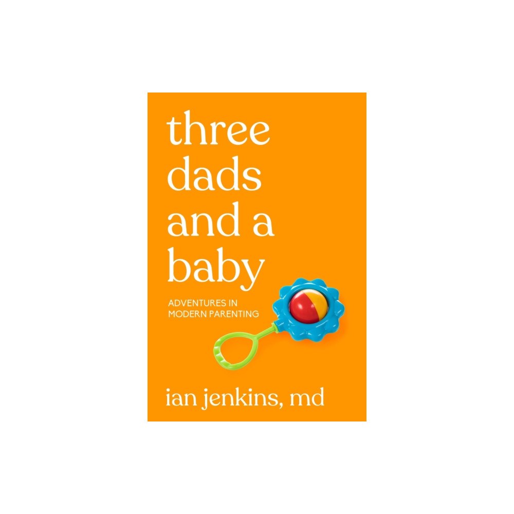 Cleis Press Three Dads and a Baby (häftad, eng)
