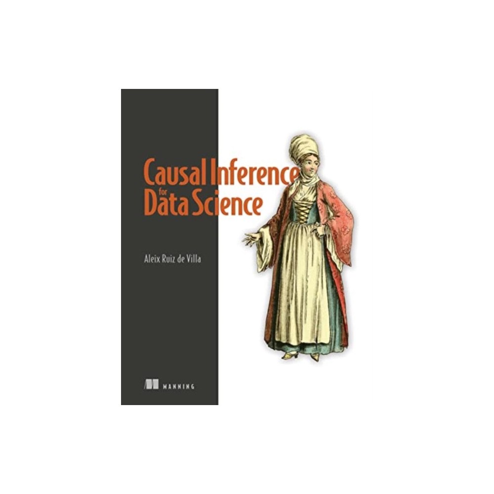 Manning Publications Causal Inference for Data Science (inbunden, eng)