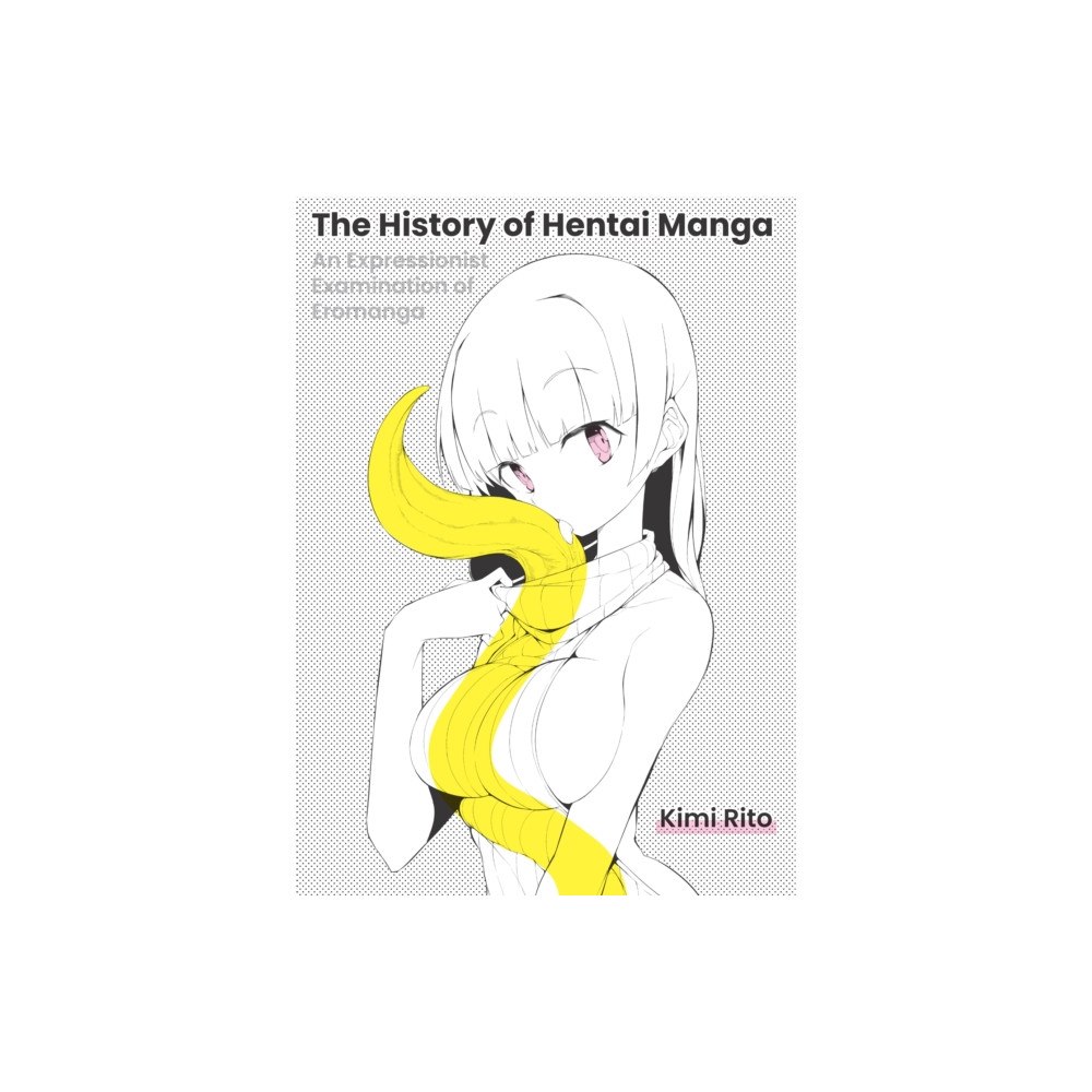 Denpa Books The History of Hentai Manga (häftad, eng)