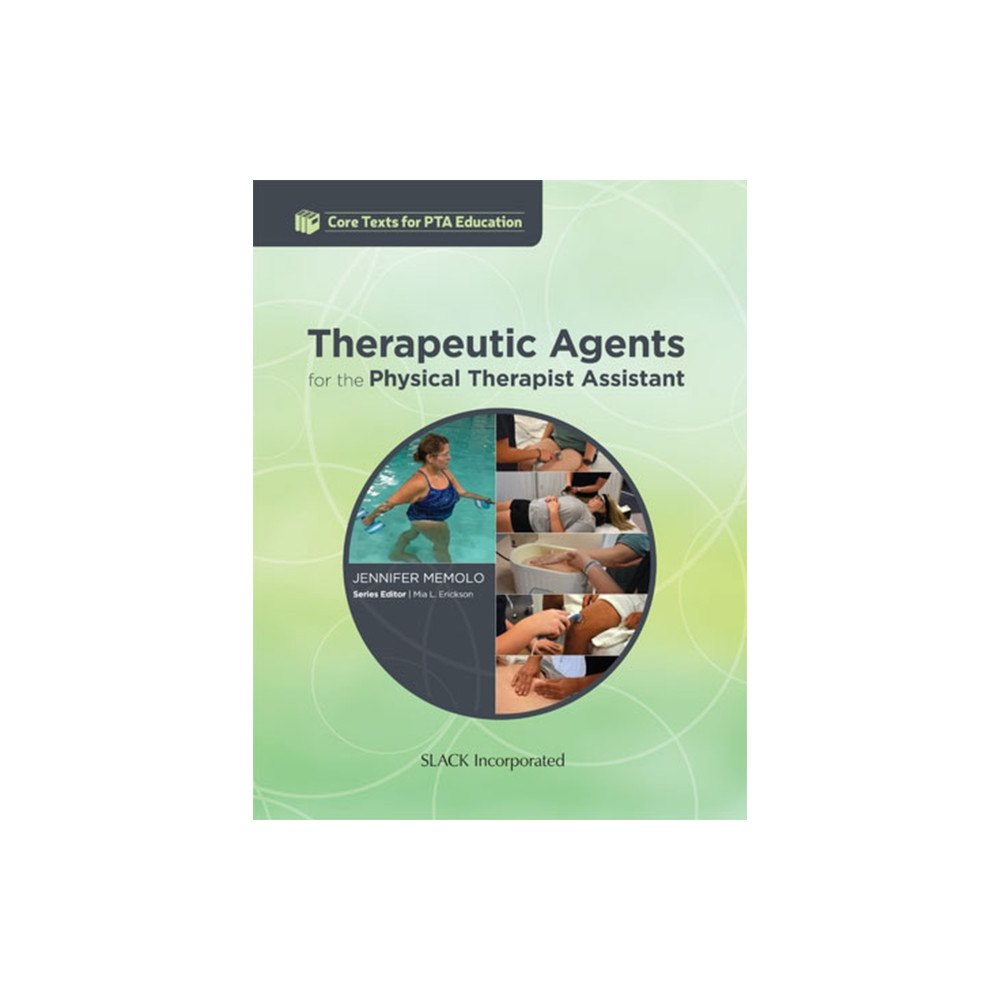 SLACK  Incorporated Therapeutic Agents for the Physical Therapist Assistant (häftad, eng)