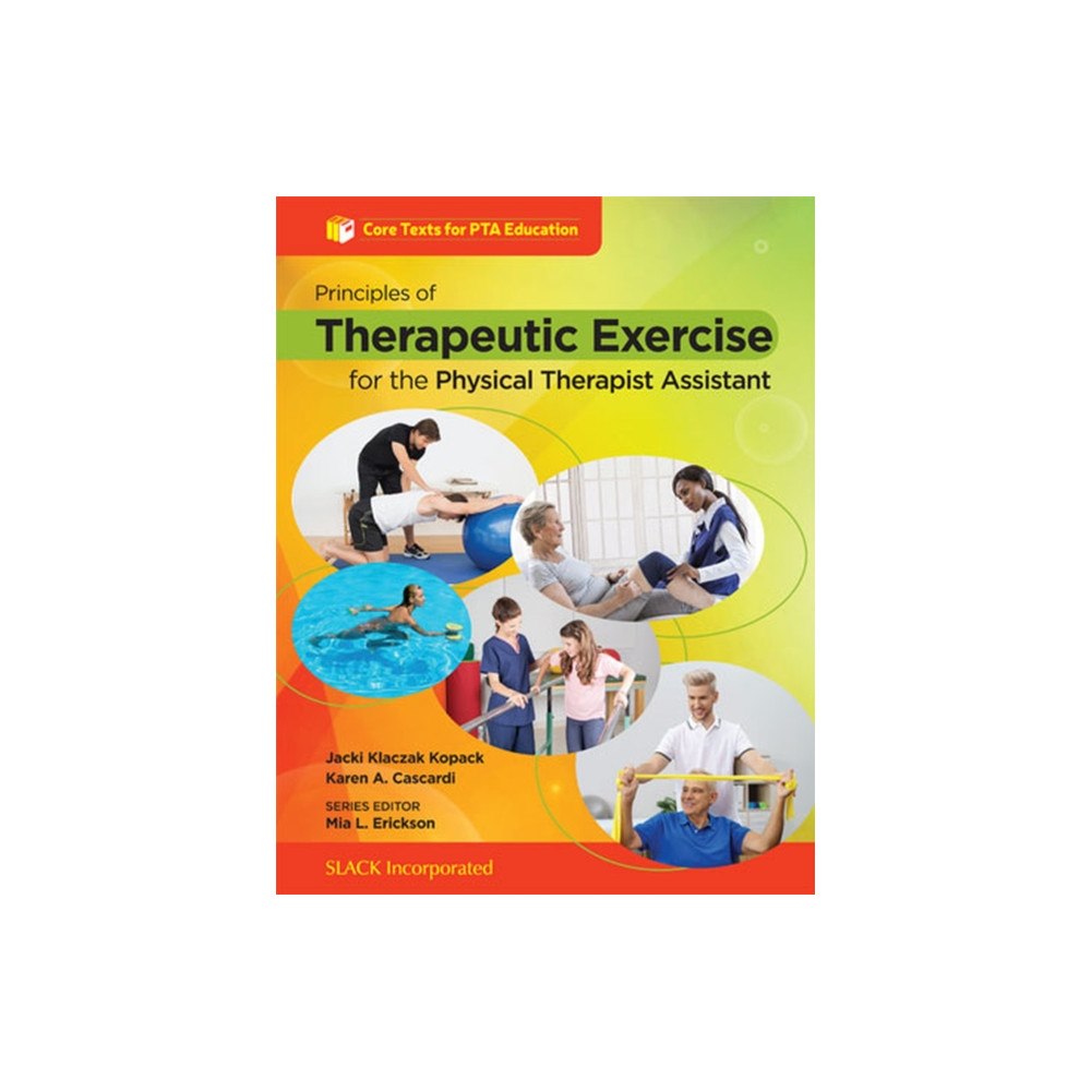 SLACK  Incorporated Principles of Therapeutic Exercise for the Physical Therapist Assistant (häftad, eng)