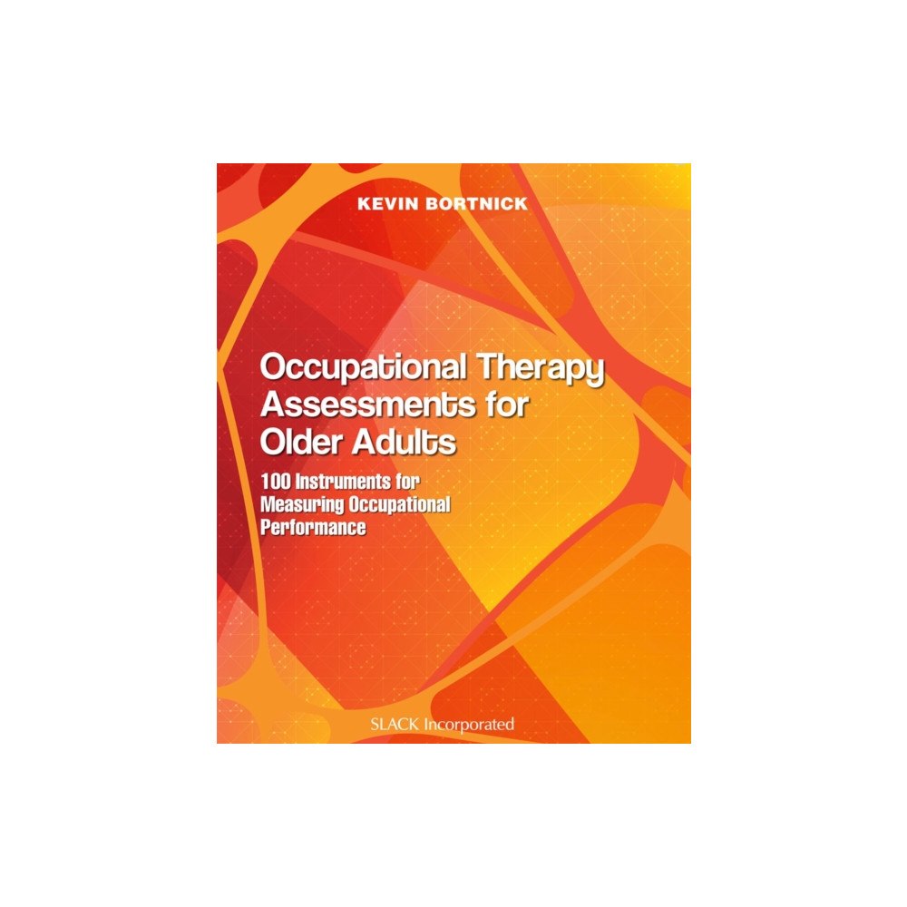 SLACK  Incorporated Occupational Therapy Assessments for Older Adults (häftad, eng)