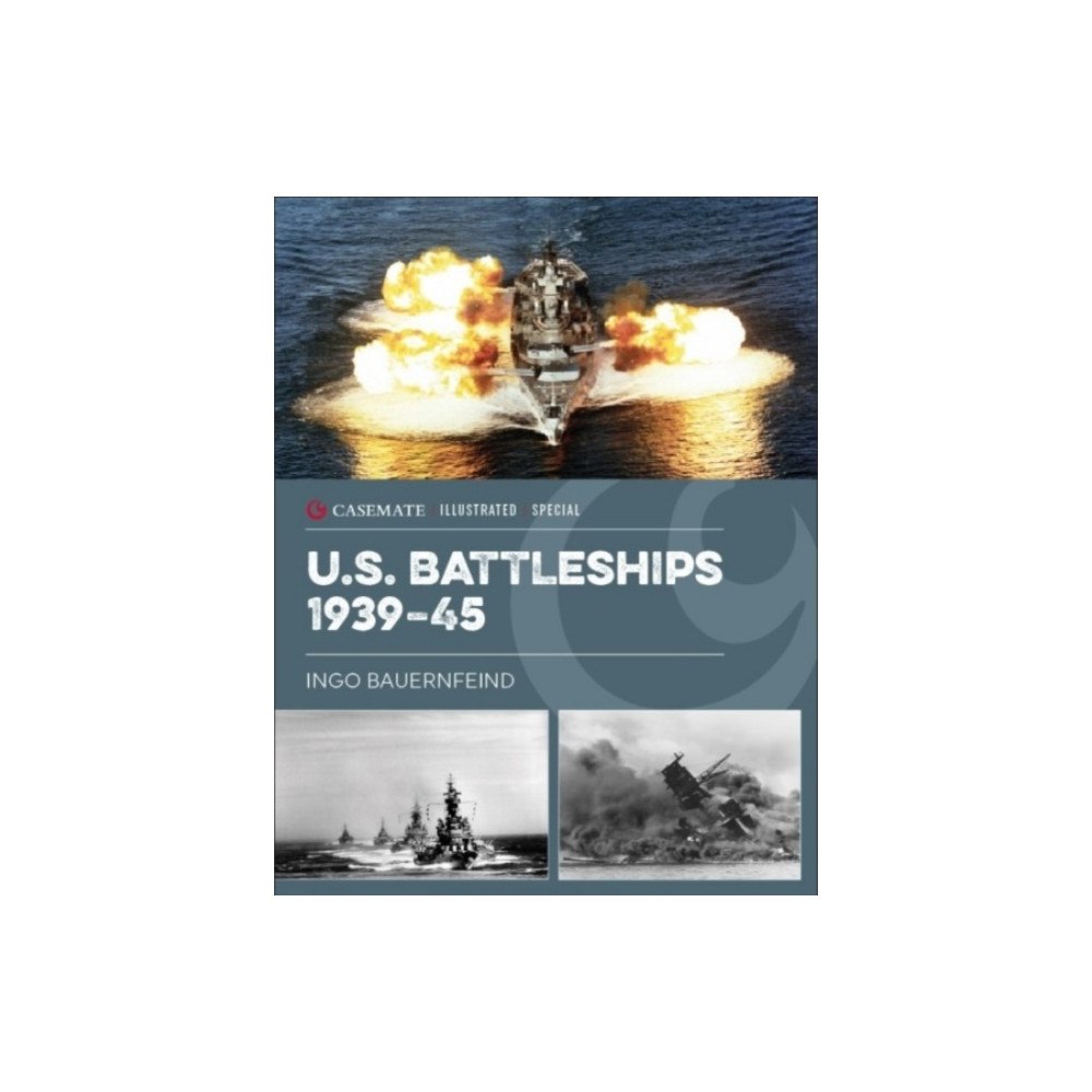 Casemate Publishers U.S. Battleships 1939–45 (inbunden, eng)