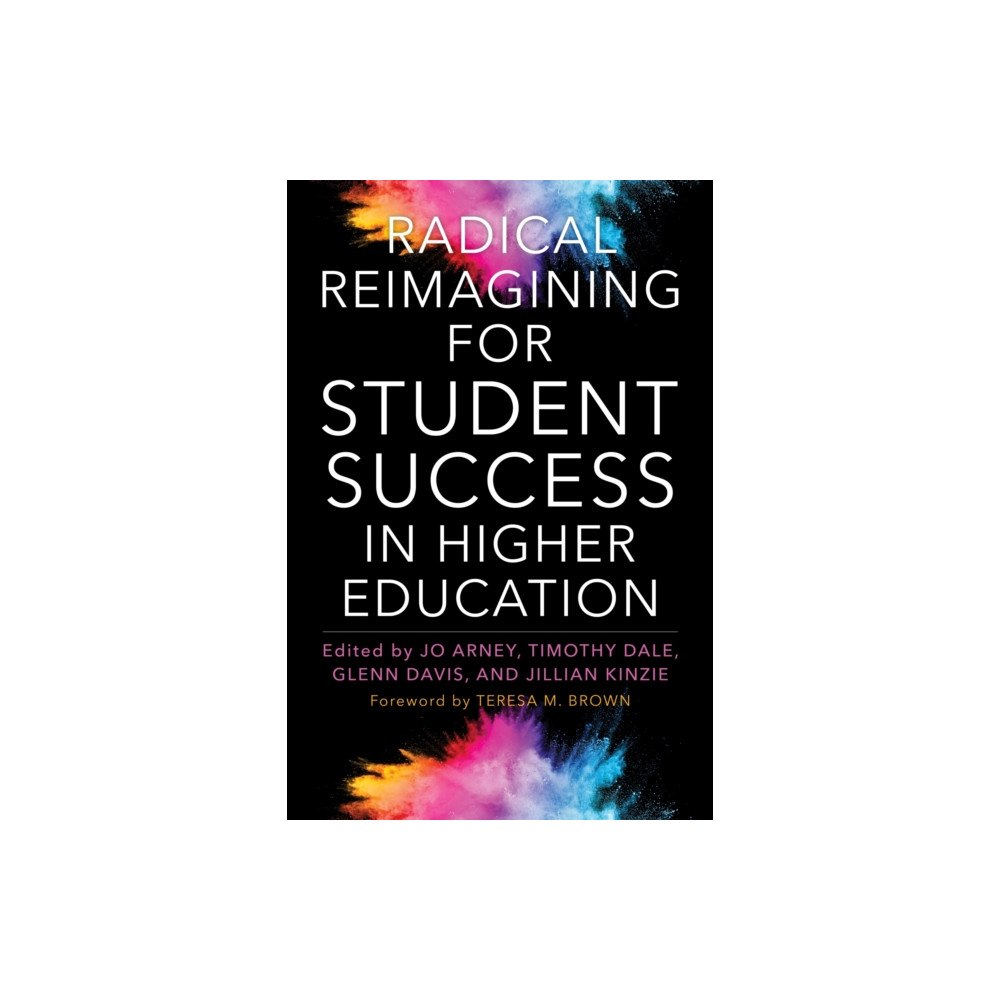 Taylor & francis inc Radical Reimagining for Student Success in Higher Education (häftad, eng)