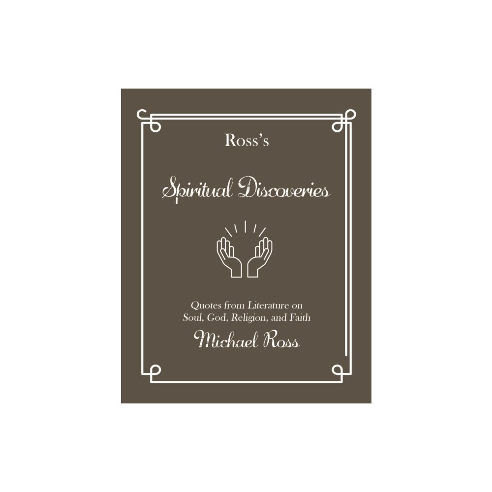 Rare Bird Books Ross's Spiritual Discoveries (inbunden, eng)