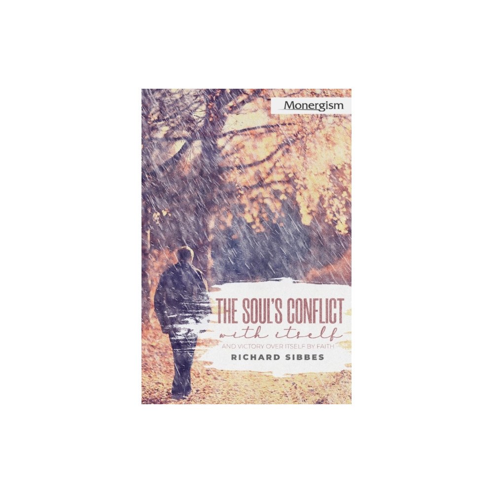 Monergism Books The Soul's Conflict with Itself and Victory over Itself by Faith (häftad, eng)