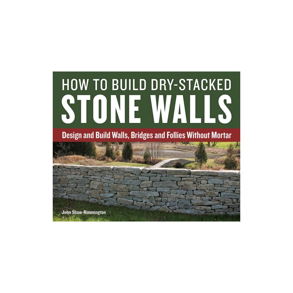 Firefly Books Ltd How to Build Dry-Stacked Stone Walls (häftad, eng)