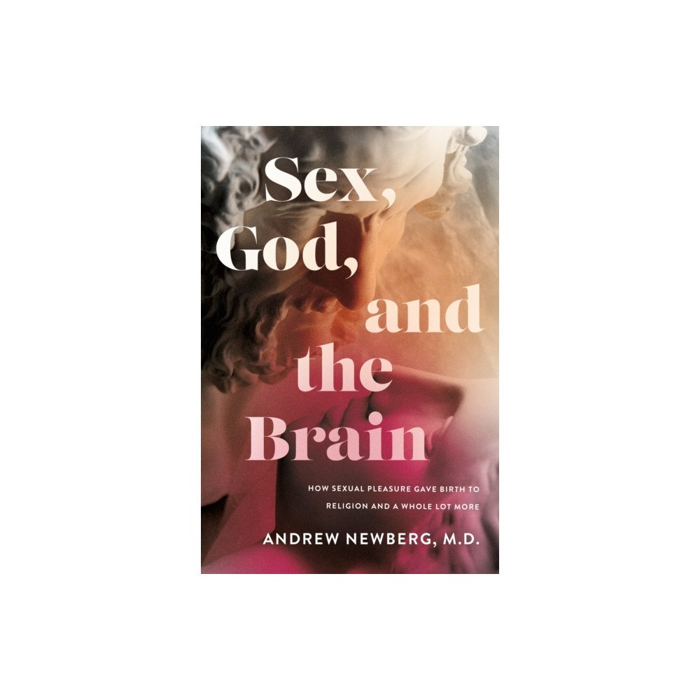 Turner Publishing Company Sex, God, and the Brain (inbunden, eng)