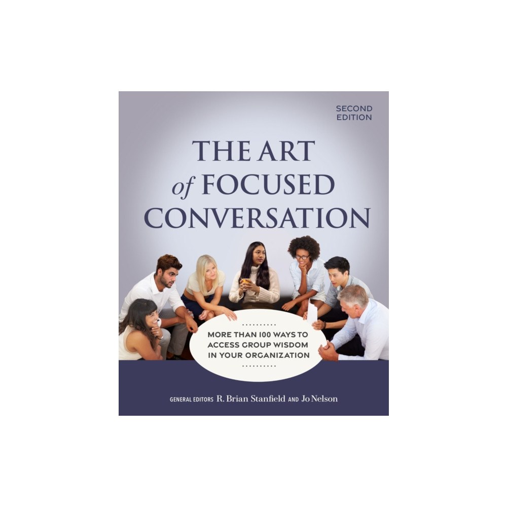 New Society Publishers The Art of Focused Conversation, Second Edition (häftad, eng)
