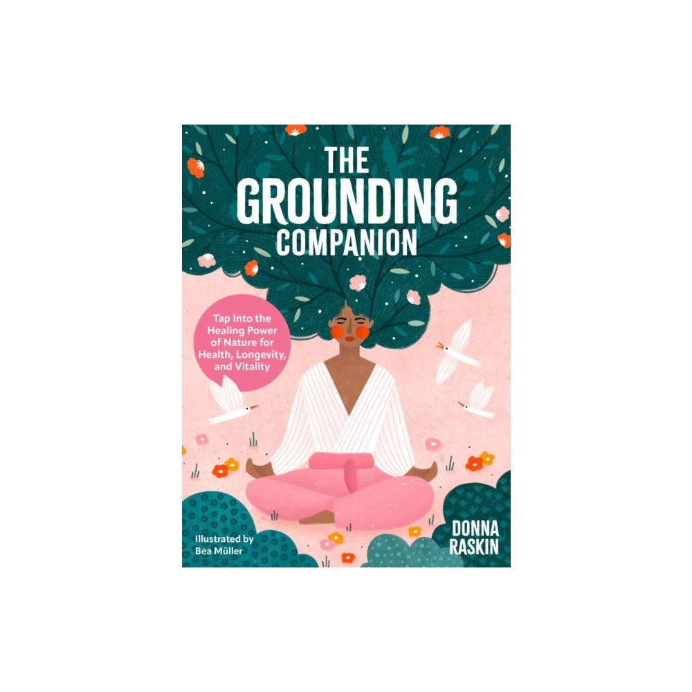 Quarto Publishing Group USA Inc The Grounding Companion (inbunden, eng)