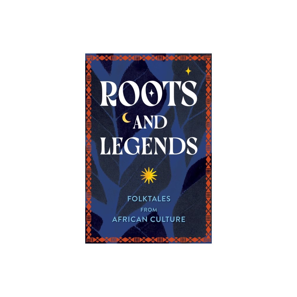 Quarto Publishing Group USA Inc Roots and Legends (inbunden, eng)