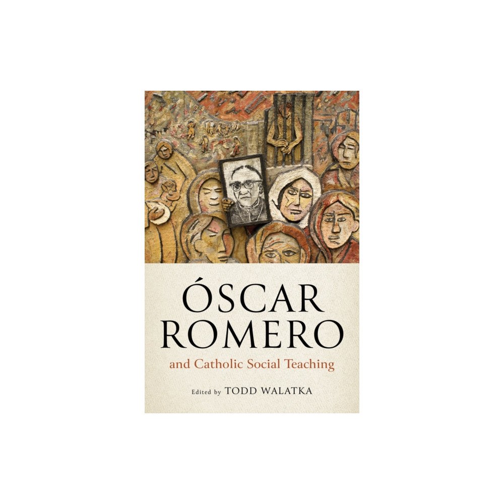 University of notre dame press Oscar Romero and Catholic Social Teaching (inbunden, eng)