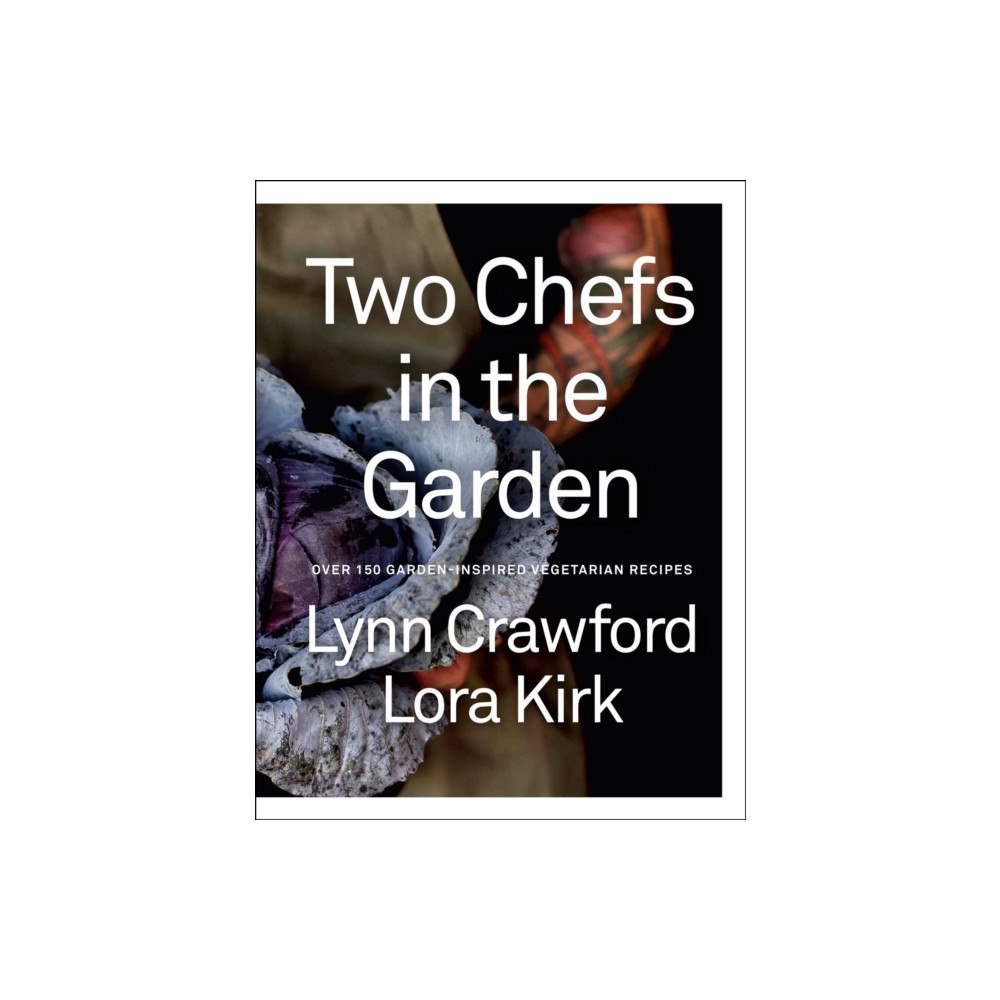 Prentice Hall Press Two Chefs in the Garden (inbunden, eng)