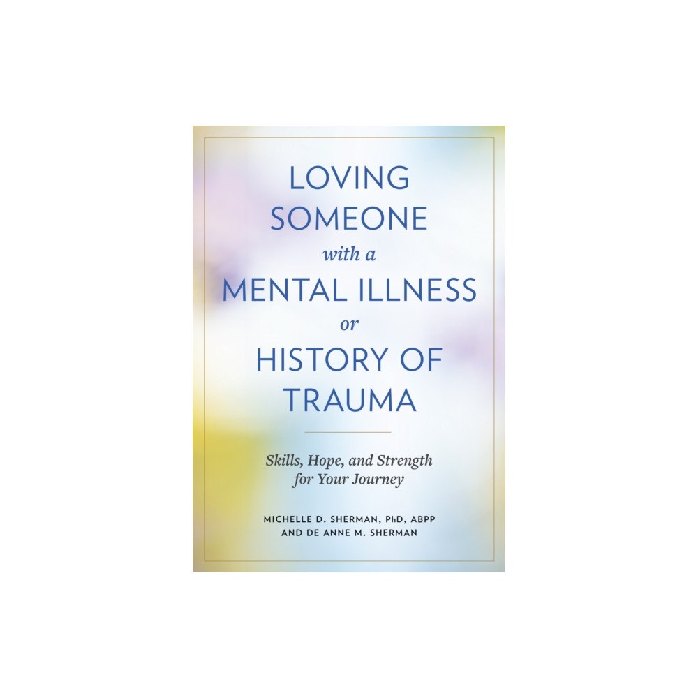 Johns Hopkins University Press Loving Someone with a Mental Illness or History of Trauma (häftad, eng)