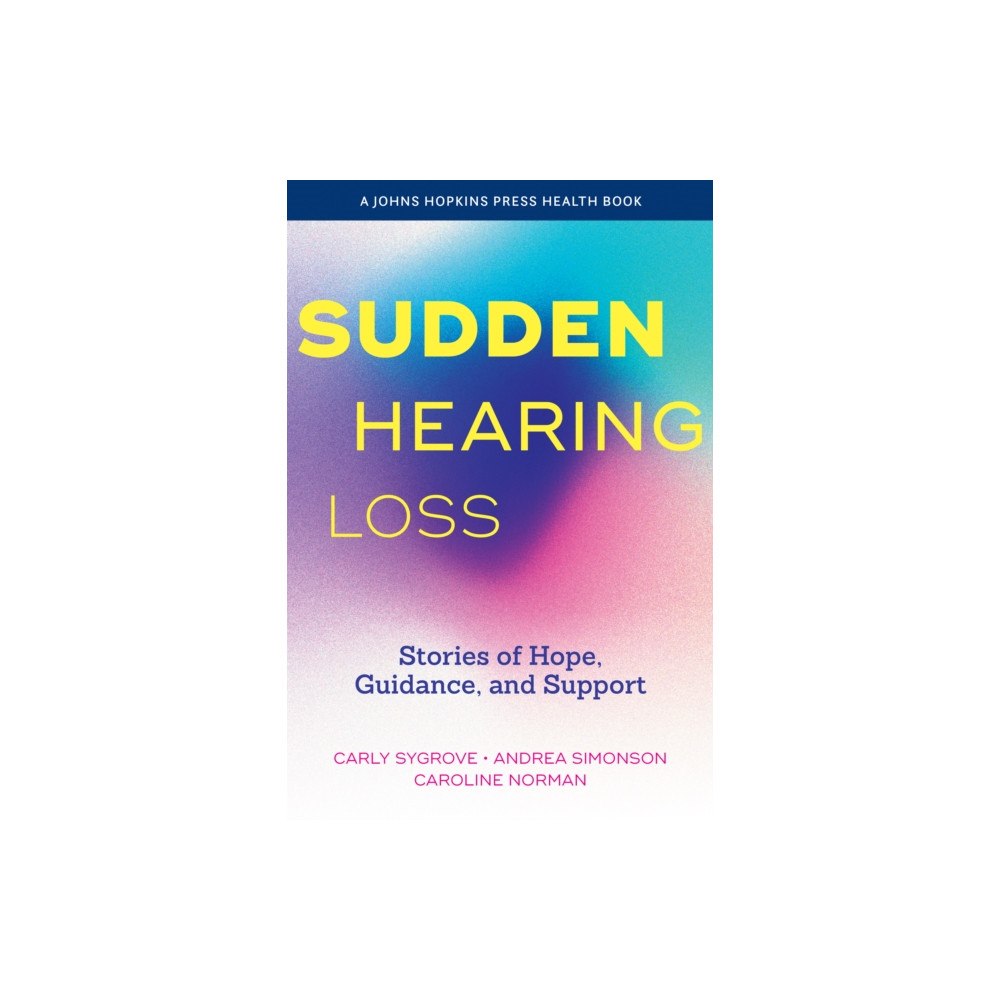 Johns Hopkins University Press Sudden Hearing Loss (inbunden, eng)