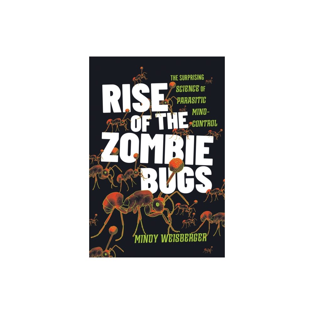 Johns Hopkins University Press Rise of the Zombie Bugs (inbunden, eng)