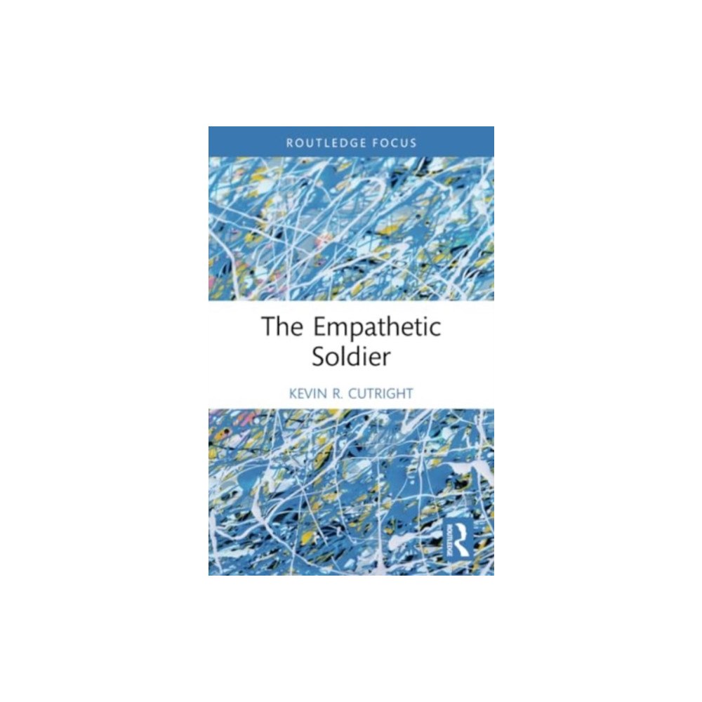 Taylor & francis ltd The Empathetic Soldier (häftad, eng)
